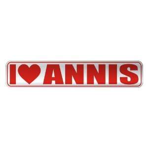   I LOVE ANNIS  STREET SIGN NAME