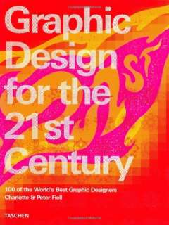 Graphic Design for the 21st Century 100 of the Worlds Best Graphic 