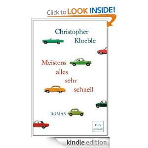 Meistens alles sehr schnell Roman (German Edition) Christopher 
