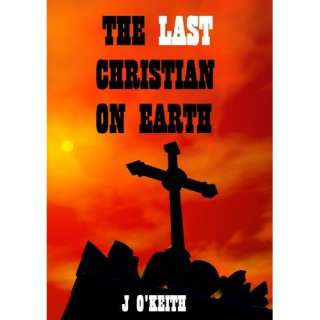 Image The Last Christian On Earth J OKeith