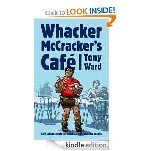 Whacker McCrackers Cafe Tony Ward  Kindle Store