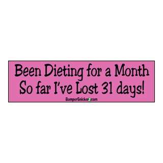  Been Dieting For Month so far Ive lost 31 days   funny 