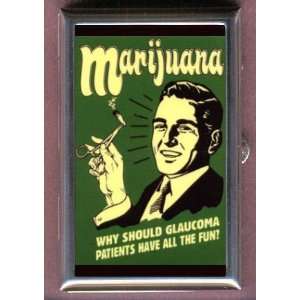  MARIJUANA NOT JUST FOR GLAUCOMA, Coin, Mint or Pill Box 