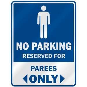   NO PARKING RESEVED FOR PAREES ONLY  PARKING SIGN