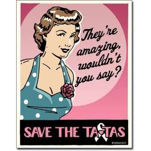 Save the Tatas   Amazing Metal Tin Sign 12.5w X 16h 