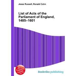 List of Acts of the Parliament of England, 1485 1601 Ronald Cohn 
