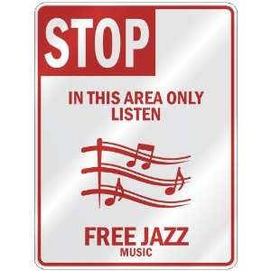  STOP  IN THIS AREA ONLY LISTEN FREE JAZZ  PARKING SIGN 