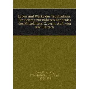   Bartsch Friedrich, 1794 1876,Bartsch, Karl, 1832 1888 Diez Books