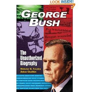 George Bush The Unauthorized Biography by Webster Griffin Tarpley and 