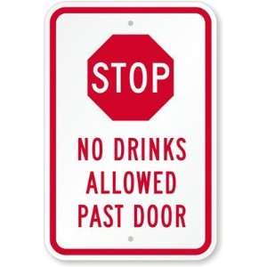  Stop   No Drinks Allowed Past Door Diamond Grade Sign, 18 