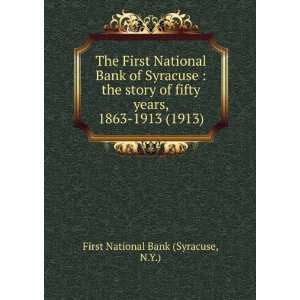  The First National Bank of Syracuse  the story of fifty 