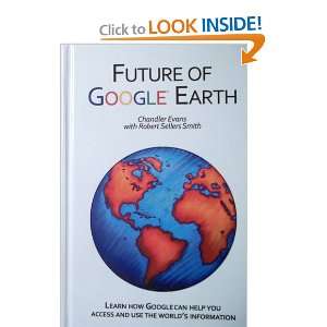  Future Of Google Earth (9781419695964) Chandler Evans 