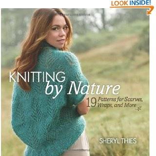 Knitting by Nature 19 Patterns for Scarves, Wraps, and More by Sheryl 