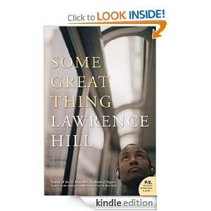 Some Great Thing Lawrence Hill  Kindle Store