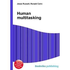  Human multitasking Ronald Cohn Jesse Russell Books