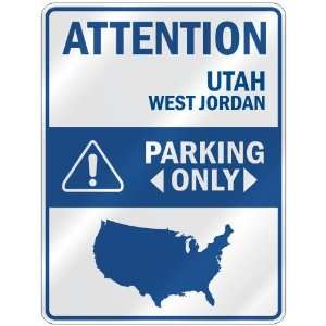  ATTENTION  WEST JORDAN PARKING ONLY  PARKING SIGN USA 