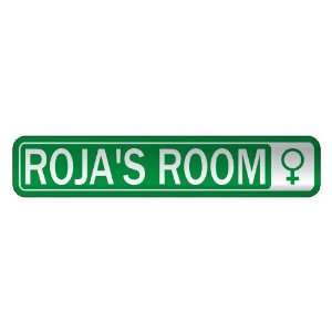   ROJA S ROOM  STREET SIGN NAME