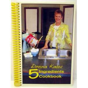  Donna Kates 5 Ingedients Cookbook 