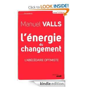 énergie du changement (Documents) (French Edition) Manuel Valls 