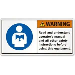  Read and understand operators manual and all other safety 
