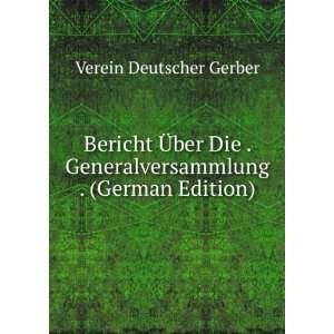  Bericht Ã?ber Die . Generalversammlung . (German Edition 
