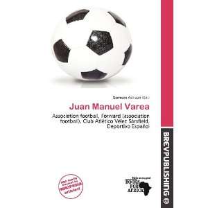  Juan Manuel Varea (9786135989823) Germain Adriaan Books