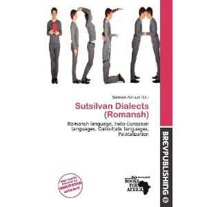   Sutsilvan Dialects (Romansh) (9786200935724) Germain Adriaan Books