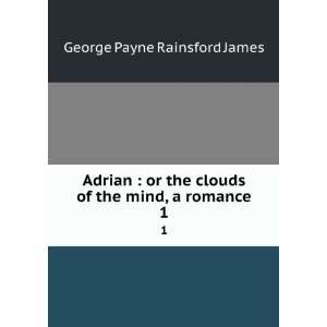  Adrian, Or, The Clouds of the Mind Or, The Clouds of the 