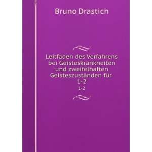   zweifelhaften GeisteszustÃ¤nden fÃ¼r . 1 2 Bruno Drastich Books