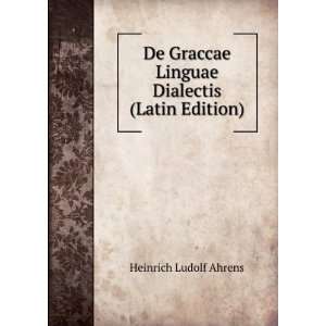   Linguae Dialectis (Latin Edition) Heinrich Ludolf Ahrens Books