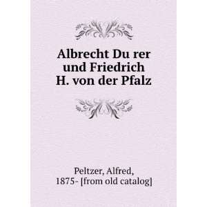  Albrecht DuÌ?rer und Friedrich H. von der Pfalz Alfred 