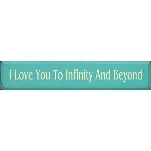  I Love You To Infinity And Beyond Wooden Sign
