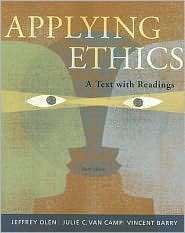 Applying Ethics A Text with Readings, (0495094994), Jeffrey Olen 