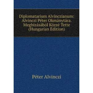   bÃ³l KÃ¶zzÃ© Tette (Hungarian Edition) PÃ©ter Alvinczi Books