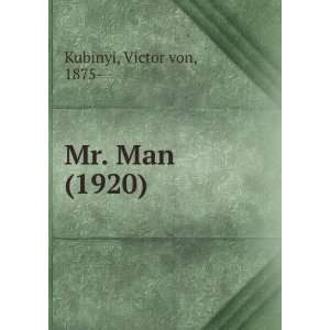  Mr. Man (9781275253643) Victor von Kubinyi, Victor von 