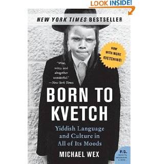 Born to Kvetch Yiddish Language and Culture in All of Its Moods (P.S 