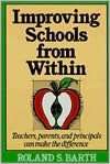 Improving Schools from Within Teachers, Parents, and Principals Can 