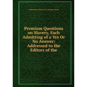   each admitting of a yes or no answer; addressed to the editors of the