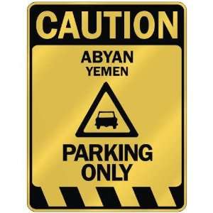     CAUTION ABYAN PARKING ONLY  PARKING SIGN YEMEN