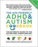 The Kid Friendly ADHD and Autism Cookbook, Updated and Revised The 