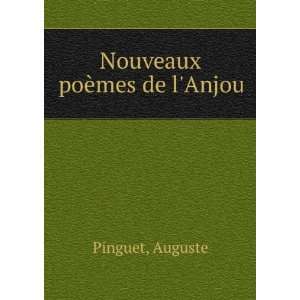  Nouveaux poÃ¨mes de lAnjou Auguste Pinguet Books