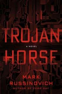   Trojan Horse A Novel by Mark Russinovich, St. Martin 