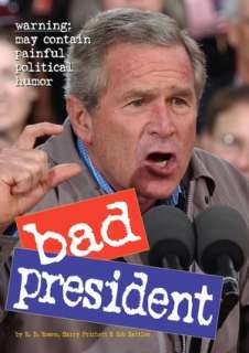   Bad President by R. D. Rosen, Workman Publishing 