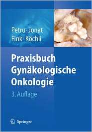 Praxisbuch Gynakologische Onkologie, (3642170757), Edgar Petru 