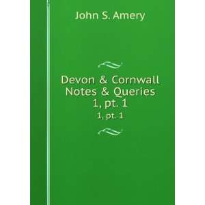  Devon & Cornwall notes & queries John S Amery Books
