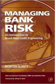 Managing Bank Risk An Introduction to Broad Base Credit Engineering 