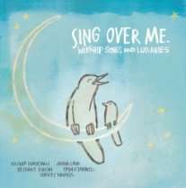   Charts for Guitars and More   Sing Over Me Worship Songs & Lullabies