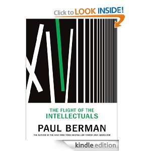 Flight of the Intellectuals Paul Berman  Kindle Store