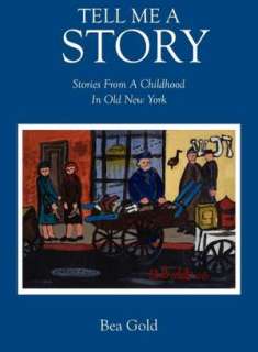   Tell Me A Story by Bea Gold, Outskirts Press, Inc 