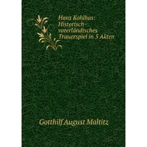   ¤ndisches Trauerspiel in 5 Akten Gotthilf August Maltitz Books